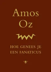 Omslag van Hoe genees je een fanaticus
