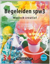 Omslag van 309 Begeleiden SPW 3 muzisch creatief