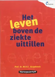 Omslag van Het leven boven de ziekte uittillen