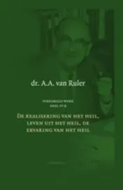 Omslag van De realisering van het heil, leven uit het heil, de ervaring van het heil