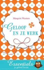Omslag van Geloof en je werk