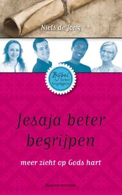 Omslag van Bijbel beter begrijpen Jesaja beter begrijpen