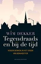 Omslag van Tegendraads en bij de tijd