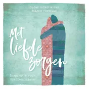 Omslag van Met liefde zorgen