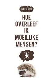 Omslag van Hoe overleef ik moeilijke mensen?
