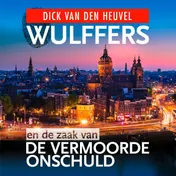 Omslag van Wulffers en de zaak van de vermoorde onschuld