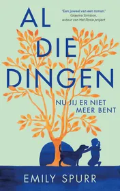 Omslag van Al die dingen nu jij er niet meer bent
