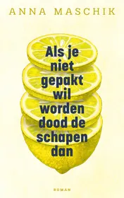 Omslag van Als je niet gepakt wil worden dood de schapen dan
