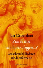 Omslag van Zou ik niet van harte zingen...?