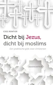 Omslag van Dicht bij Jezus, dicht bij moslims