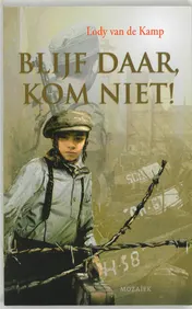 Omslag van Blijf daar, kom niet!
