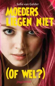 Omslag van Moeders liegen niet. (Of wel?)