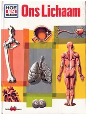 Omslag van Hoe en waarom boek ons lichaam