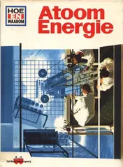 Omslag van Hoe en waarom boek atoomenergie