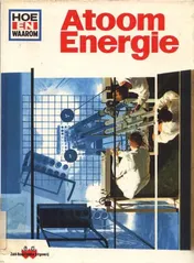 Omslag van Hoe en waarom boek atoomenergie
