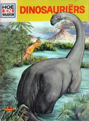 Omslag van Hoe en waarom boek dinosauriers