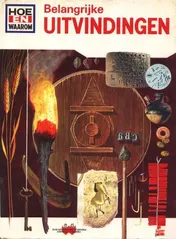Omslag van Hoe en waarom boek van belangrijke uitvindingenindingen