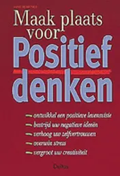 Omslag van Maak plaats voor positief denken