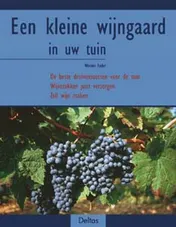 Omslag van Een kleine wijngaard in uw tuin