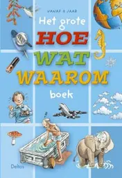 Omslag van Het grote hoe, wat, waarom boek