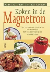 Omslag van Creatief en lekker koken in de magnetron