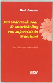 Omslag van Een onderzoek naar de ontwikkeling van supervisie in Nederland
