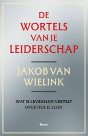 Omslag van De wortels van je leiderschap