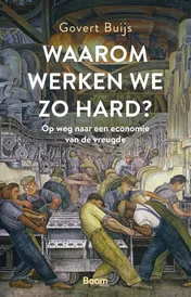 Omslag van Waarom werken we zo hard?