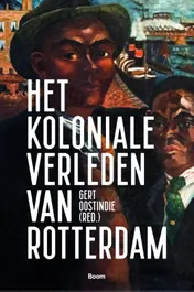 Omslag van Het koloniale verleden van Rotterdam