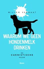 Omslag van Waarom we geen hondenmelk drinken
