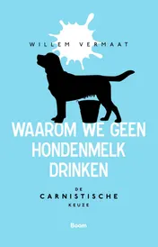 Omslag van Waarom we geen hondenmelk drinken