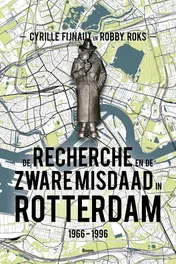 Omslag van De Recherche en de zware misdaad in Rotterdam