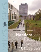 Omslag van Honderd jaar Radboud Universiteit in 101 beelden