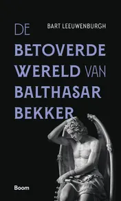 Omslag van De betoverde wereld van Balthasar Bekker