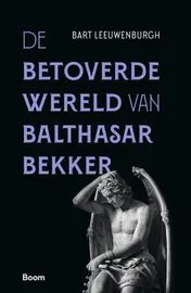 Omslag van De betoverde wereld van Balthasar Bekker