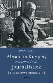 Omslag van Abraham Kuyper, een leven in de journalistiek