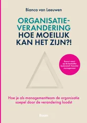 Omslag van Organisatieverandering: hoe moeilijk kan het zijn?!