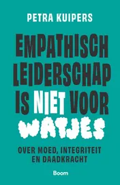 Omslag van Empathisch leiderschap is niet voor watjes