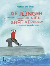 Omslag van De jongen die niet gaat verhuizen