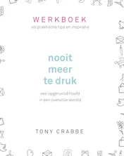 Omslag van Nooit meer te druk - Werkboek