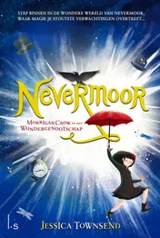 Omslag van Nevermoor - Morrigan Crow en het Wondergenootschap