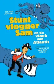Omslag van Stuntvlogger Sam en de vloek van Atlantis