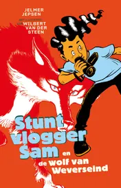 Omslag van Stuntvlogger Sam en de wolf van Weverseind
