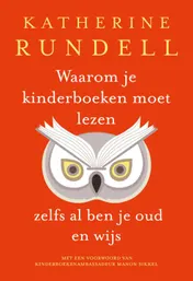 Omslag van Waarom je kinderboeken moet lezen, zelfs al ben je oud en wijs