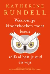 Omslag van Waarom je kinderboeken moet lezen, zelfs al ben je oud en wijs