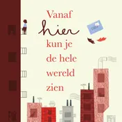 Omslag van Vanaf hier kun je de hele wereld zien