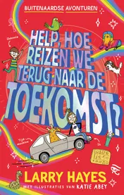 Omslag van Help hoe reizen we terug naar de toekomst