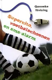 Omslag van Supercito, voetbalschoenen en sms-alarm