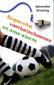 Omslag van Supercito, voetbalschoenen en sms-alarm