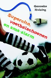 Omslag van Supercito, voetbalschoenen en sms-alarm